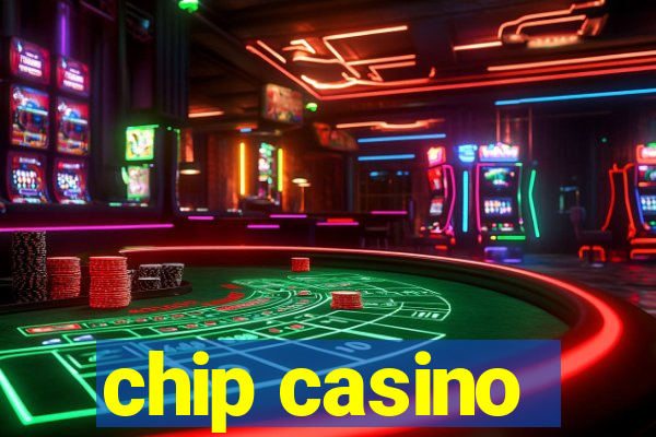 chip casino